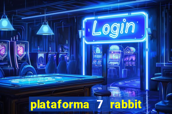 plataforma 7 rabbit paga mesmo